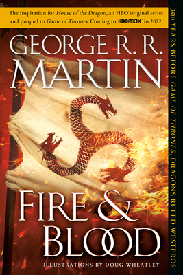Fire & Blood: 300 Years Before a Game of Thrones 1524796301 Book Cover