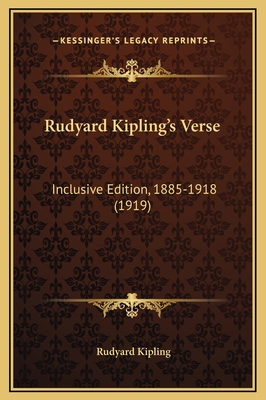 Rudyard Kipling's Verse: Inclusive Edition, 188... 116937686X Book Cover