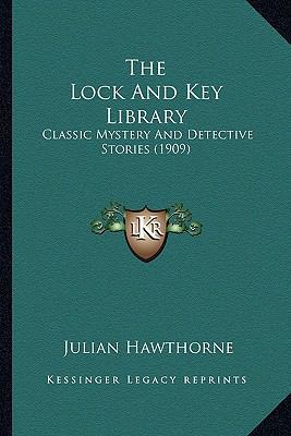The Lock And Key Library: Classic Mystery And D... 1164191500 Book Cover