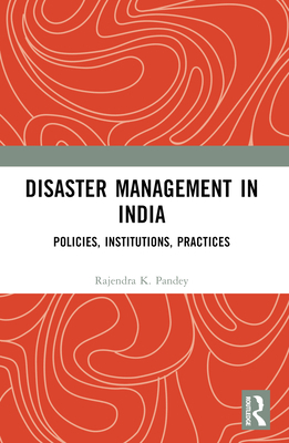 Disaster Management in India: Policies, Institu... 1032589655 Book Cover