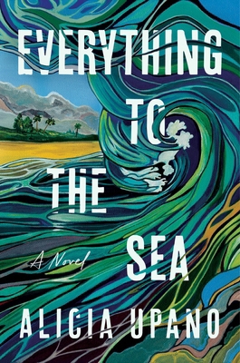 Everything to the Sea 0063437937 Book Cover