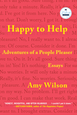 Happy to Help: Adventures of a People Pleaser 1958506796 Book Cover