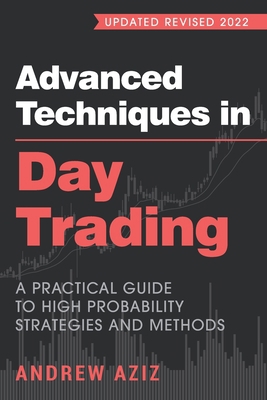 Advanced Techniques in Day Trading: A Practical... 1721151265 Book Cover