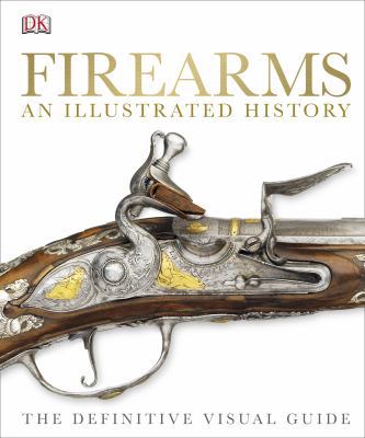 Firearms An Illustrated History B01BITBGWM Book Cover