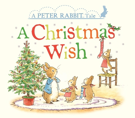 A Christmas Wish: A Peter Rabbit Tale 0241293340 Book Cover