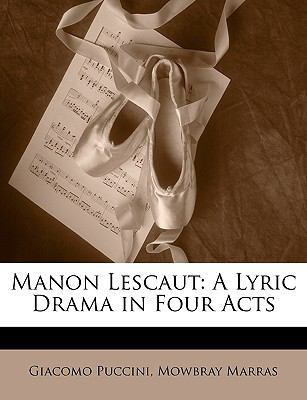 Manon Lescaut: A Lyric Drama in Four Acts [Italian] 1146496443 Book Cover
