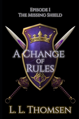A Change of Rules: The Missing Shield, Episode 1 1912648008 Book Cover