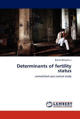 Determinants of fertility status 3845401761 Book Cover