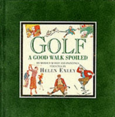 Golf...a Good Walk Spoiled 1850159858 Book Cover