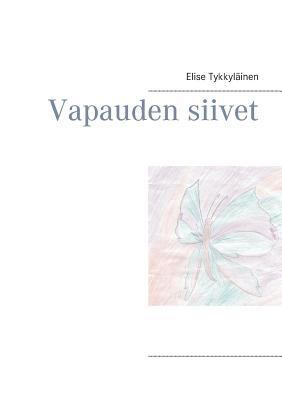 Vapauden siivet [Finnish] 9523184210 Book Cover
