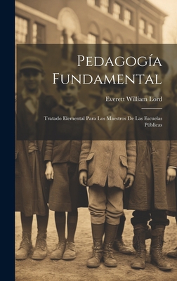 Pedagogía Fundamental: Tratado Elemental Para L... [Spanish] 1020649313 Book Cover
