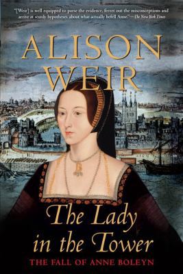 The Lady in the Tower: The Fall of Anne Boleyn 0771087675 Book Cover