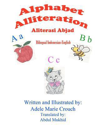 Alphabet Alliteration Bilingual Indonesian English [Indonesian] 1477553320 Book Cover