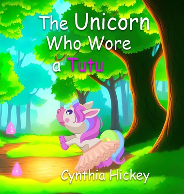 The Unicorn Who Wore a Tutu 1088080812 Book Cover