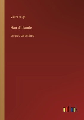 Han d'Islande: en gros caractères [French] 3368360868 Book Cover