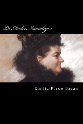 La Madre Naturaleza (Spanish Edition) [Spanish] 154478337X Book Cover