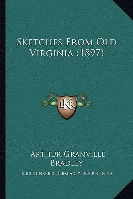 Sketches From Old Virginia (1897) 1164906666 Book Cover
