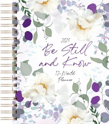 Be Still and Know (2025 Planner): 12-Month Week... 1424569028 Book Cover