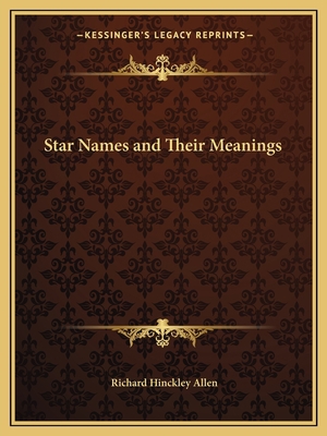 Star Names and Their Meanings 1162588721 Book Cover