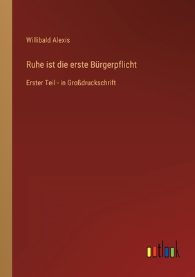Ruhe ist die erste Bürgerpflicht: Erster Teil -... [German] 3368472089 Book Cover
