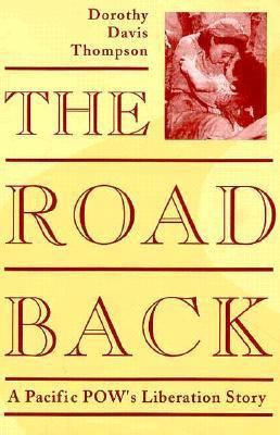 The Road Back: A Pacific POW’s Liberation Story 0896723623 Book Cover