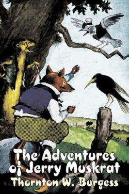 The Adventures of Jerry Muskrat by Thornton Bur... 1603126740 Book Cover