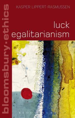 Luck Egalitarianism 147257043X Book Cover
