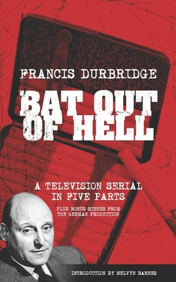 Bat Out Of Hell (Scripts of the five part telev... 1912582775 Book Cover