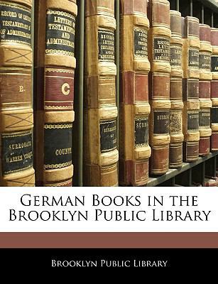 German Books in the Brooklyn Public Library [German] 1144331099 Book Cover