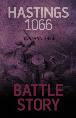 Battle Story: Hastings 1066 B009QVO81G Book Cover