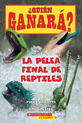 ¿Quién Ganará? La Pelea Final de Reptiles (Who ... [Spanish] 154614806X Book Cover