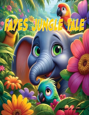 Faye's Jungle Tale B0CRBBF4LQ Book Cover