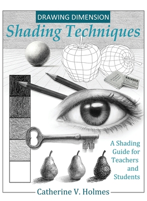 Drawing Dimension - Shading Techniques: A Shadi... 1956769102 Book Cover