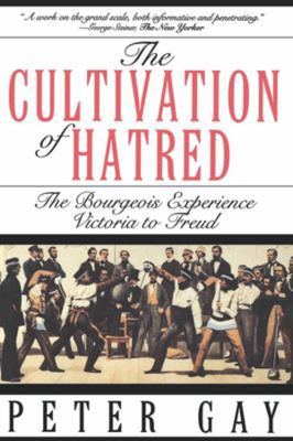 The Cultivation of Hatred: The Bourgeois Experi... 0393312240 Book Cover