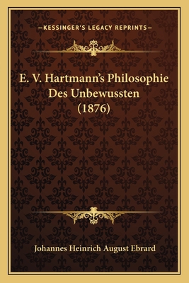 E. V. Hartmann's Philosophie Des Unbewussten (1... [German] 1167428137 Book Cover