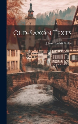 Old-Saxon Texts 1020015764 Book Cover