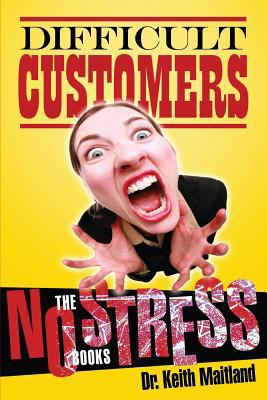 Difficult Customer- No Stress 1491230762 Book Cover