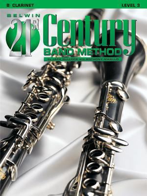 Belwin 21st Century Band Method: Level 3 Clarinet 0769259561 Book Cover