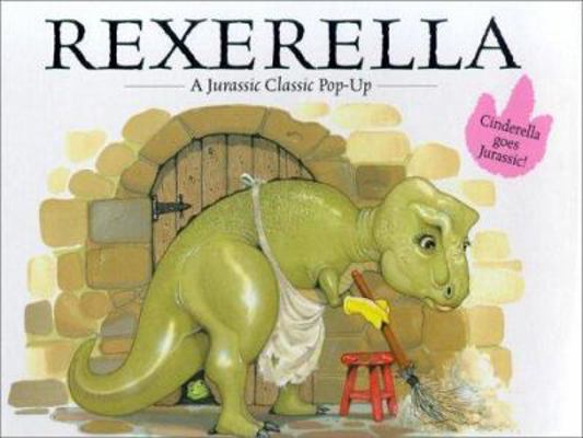 Rexerella: A Jurassic Classic Pop-Up 0689853556 Book Cover