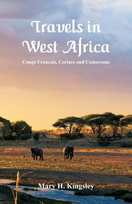 Travels in West Africa: Congo Français, Corisco... 9387513793 Book Cover