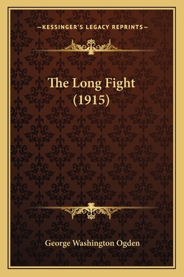 The Long Fight (1915) 1165108860 Book Cover