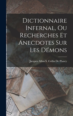 Dictionnaire Infernal, Ou Recherches Et Anecdot... [French] 1015602088 Book Cover