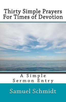Thirty Simple Prayers For Times of Devotion 1545092079 Book Cover