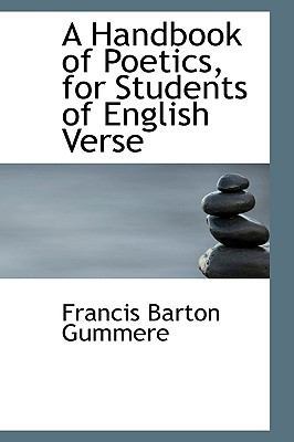 A Handbook of Poetics, for Students of English ... 1103346822 Book Cover