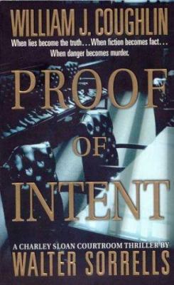 Proof of Intent: A Charley Sloan Courtroom Thri... 0312986335 Book Cover