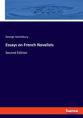 Essays on French Novelists: Second Edition 3348077095 Book Cover