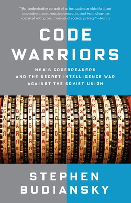 Code Warriors: Nsa's Codebreakers and the Secre... 0804170975 Book Cover