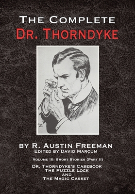 The Complete Dr. Thorndyke - Volume III: Short ... 1787055329 Book Cover