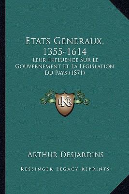 Etats Generaux, 1355-1614: Leur Influence Sur L... [French] 1166806367 Book Cover