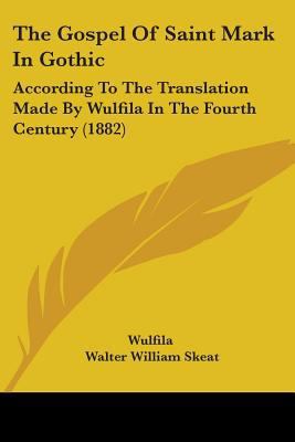 The Gospel Of Saint Mark In Gothic: According T... 1437291104 Book Cover